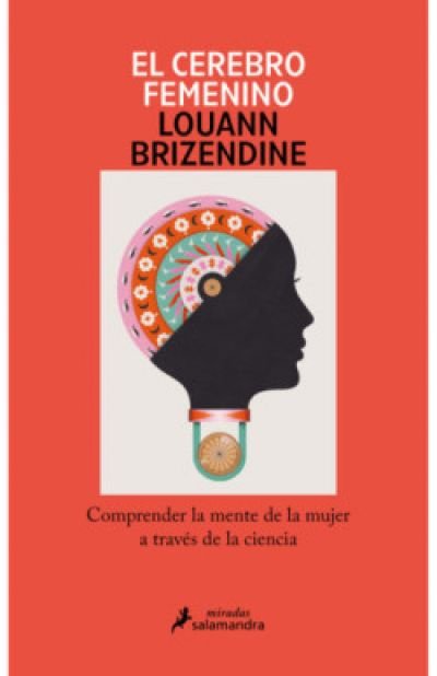 Resumen de El Cerebro Femenino. Comprender la Mente de la Mujer a Través de la Ciencia