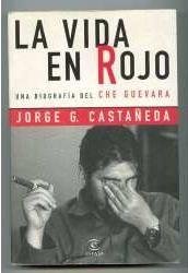 Resumen de La Vida en Rojo: Una Biografía del Che Guevara