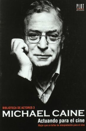 Resumen de Michael Caine. Actuando Para el Cine