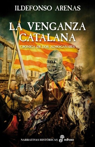 Resumen de La Venganza Catalana. Crónica de los Almogávares