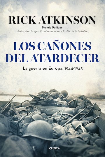 Resumen de Los Cañones del Atardecer. La Guerra en Europa, 1944-1945