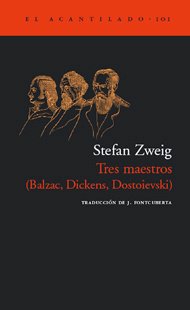 Resumen de Tres Maestros (Balzac, Dickens, Dostoievski)