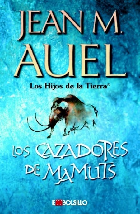 Resumen de Los Cazadores de Mamuts (Los Hijos de la Tierra Iii)