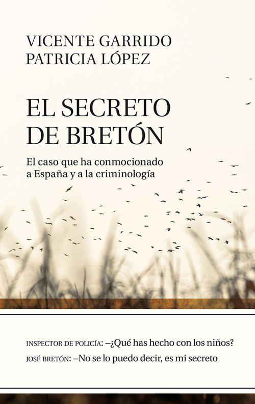 Resumen de El Secreto de Bretón. El Caso Que Ha Conmocionado a España y a la Criminología