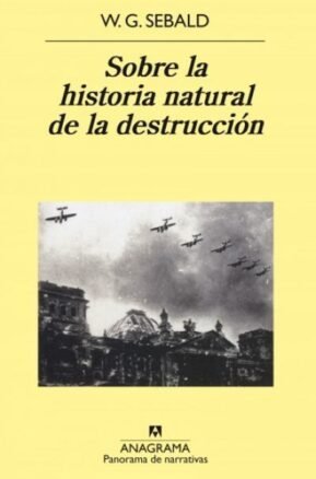 Resumen de Sobre la Historia Natural de la Destrucción