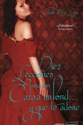 Resumen de Diez Lecciones Para Dar Caza a un Lord y Que Te Adore