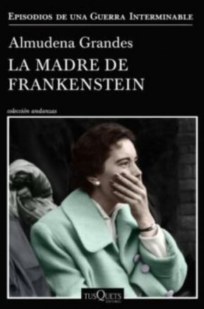 Resumen de La Madre de Frankenstein (Episodios de una Guerra Interminable 5)