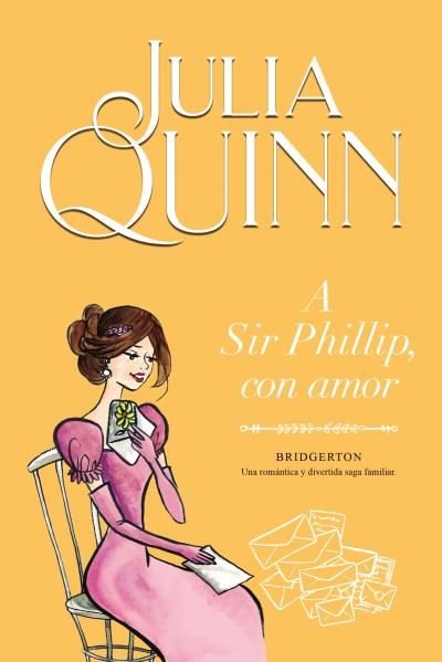 Resumen de A Sir Phillip con Amor. (Bridgerton 5)