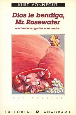 Resumen de Dios Le Bendiga, Mr. Rosewater O Echando Margaritas a los Cerdos