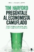 Resumen de Preguntalé Al Economista Camuflado