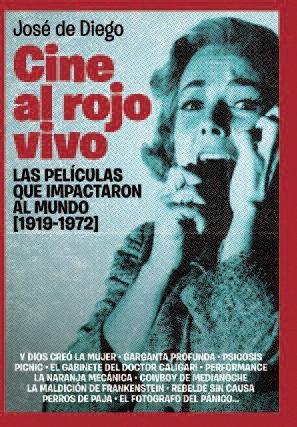 Resumen de Cine Al Rojo Vivo. Las Películas Que Impactaron Al Mundo (1919-1972)