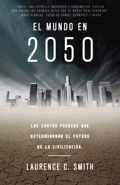 Resumen de El Mundo en 2050. Las Cuatro Fuerzas Que Determinarán el Futuro de la Civilización