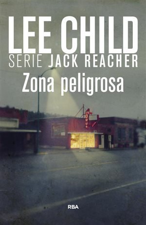 Resumen de Zona Peligrosa. Jack Reacher 1