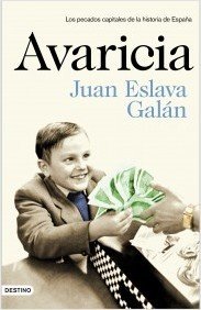 Resumen de Avaricia. Los Pecados Capitales de la Historia de España
