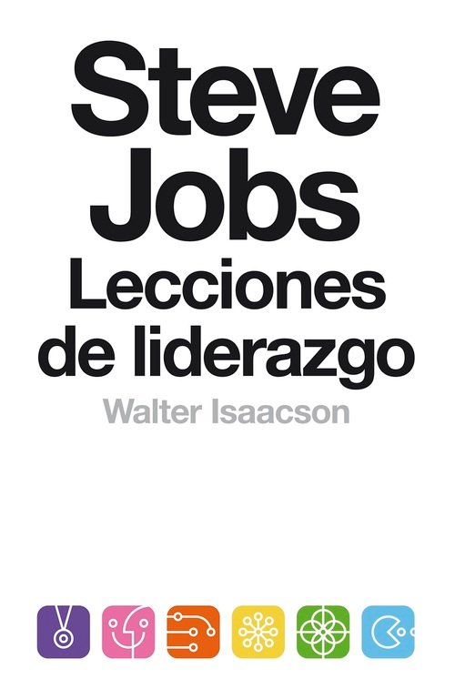 Resumen de Steve Jobs. Lecciones de Liderazgo