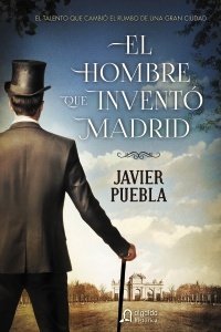 Resumen de El Hombre Que Inventó Madrid