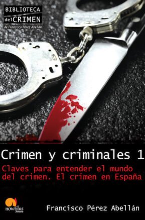 Resumen de Crimen y Criminales I. Claves Para Entender el Mundo del Crimen