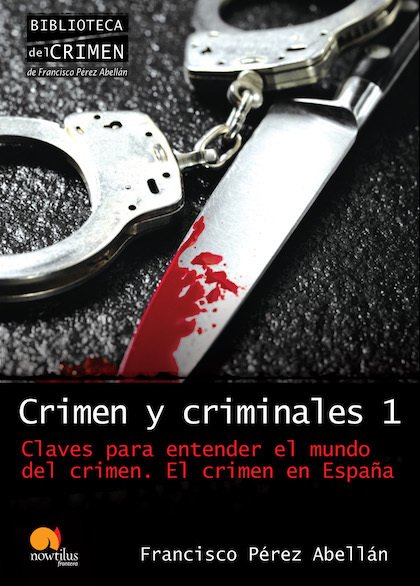 Resumen de Crimen y Criminales I. Claves Para Entender el Mundo del Crimen