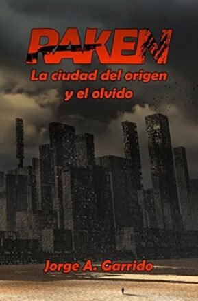 Resumen de Raken. La Ciudad del Origen y el Olvido