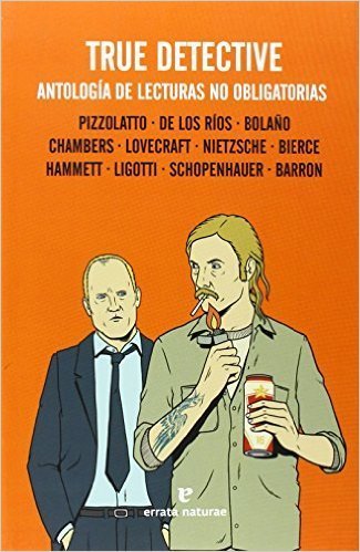 Resumen de True Detective. Antología de Lecturas No Obligatorias