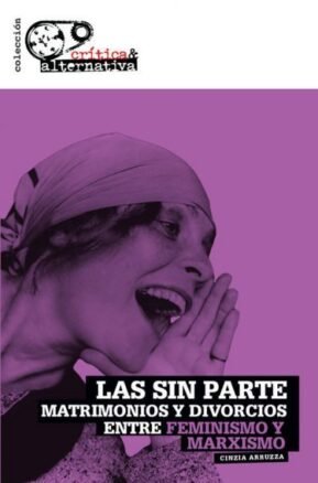 Resumen de Las Sin Parte. Matrimonios y Divorcios Entre Feminismo y Marxismo