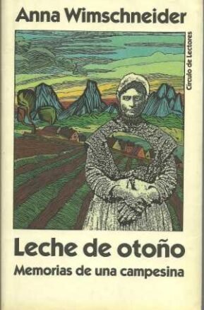 Resumen de Leche de Otoño. Memorias de una Campesina