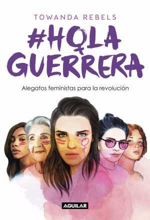 Resumen de ¡Hola, Guerrera! Alegatos Feministas Para la Revolución