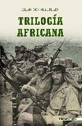 Resumen de Trilogía Africana: la Segunda Guerra Mundial en el Norte de África