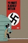 Resumen de Yo Maté a Adolf Hitler