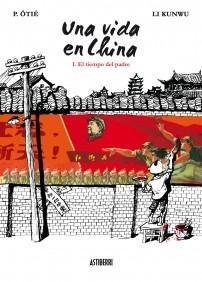 Resumen de Una Vida en China Vol. 1. El Tiempo del Padre