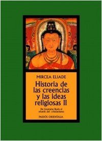 Resumen de Historia de las Creencias y las Ideas Religiosas Ii. De Gautama Buda Al Triunfo del Cristianismo