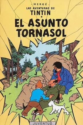 Resumen de El Asunto Tornasol. Las Aventuras de Tintín