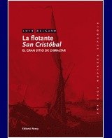 Resumen de La Flotante San Cristóbal. El Gran Sitio de Gibraltar