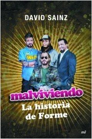 Resumen de Malviviendo. La Historia de Forme