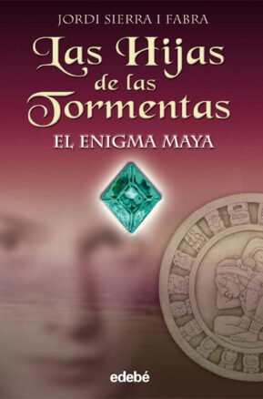 Resumen de Las Hijas de las Tormentas. El Enigma Maya