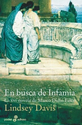 Resumen de En Busca de Infamia. La Xvi Novela de Marco Didio Falco