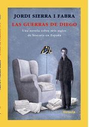 Resumen de Las Guerras de Diego. Una Novela Sobre Seis Siglos de Historia de España