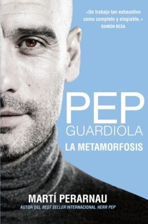 Resumen de Pep Guardiola. La Metamorfosis