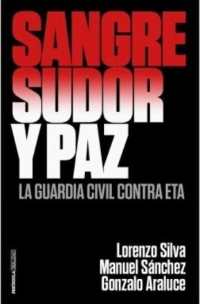 Resumen de Sangre, Sudor y Paz. La Guardia Civil Contra ETA