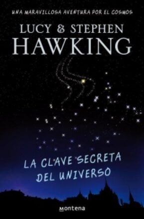 Resumen de La Clave Secreta del Universo. Una Maravillosa Aventura por el Cosmos