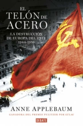 Resumen de El Telón de Acero. La Destrucción de Europa del Este 1944-1956