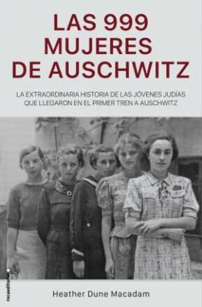 Resumen de Las 999 Mujeres de Auschwitz