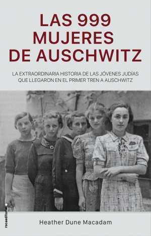 Resumen de Las 999 Mujeres de Auschwitz