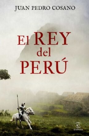 Resumen de El Rey del Perú