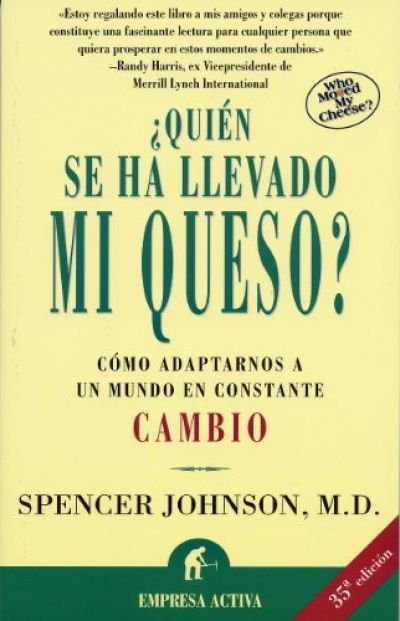 Resumen de ¿Quién se Ha Llevado Mi Queso? Cómo Adaptarnos a un Mundo en Constante Cambio