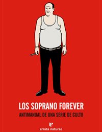 Resumen de Los Soprano Forever. Antimanual de una Serie de Culto