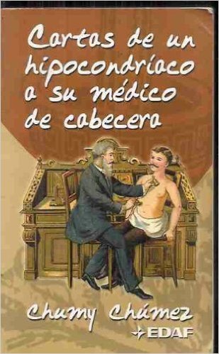 Resumen de Cartas de un Hipocondríaco a Su Médico de Cabecera