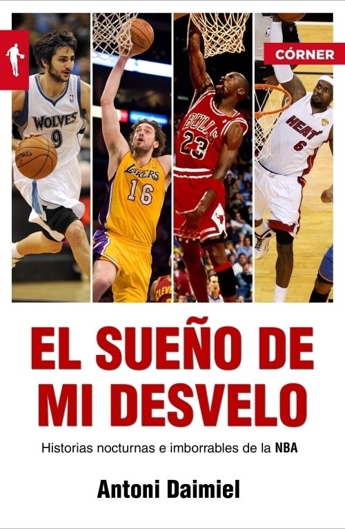 Resumen de El Sueño de Mi Desvelo. Historias de la Nba con Nocturnidad