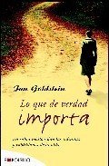 Resumen de Lo Que de Verdad Importa: Un Sabio Relato Sobre las Infinitas Posibilidades de la Vida