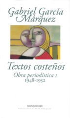 Resumen de Textos Costeños. Obra Periodística 1: 1948-1952